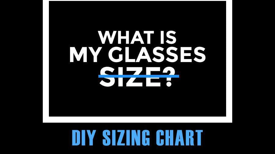 DIY Sizing Chart / Glasses Measurements